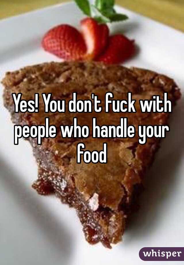 best of With handle people your fuck food that Dont