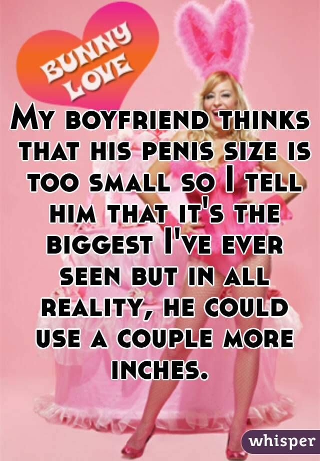 My wife says my penis is too small