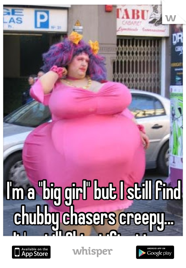 Female chubby chaser