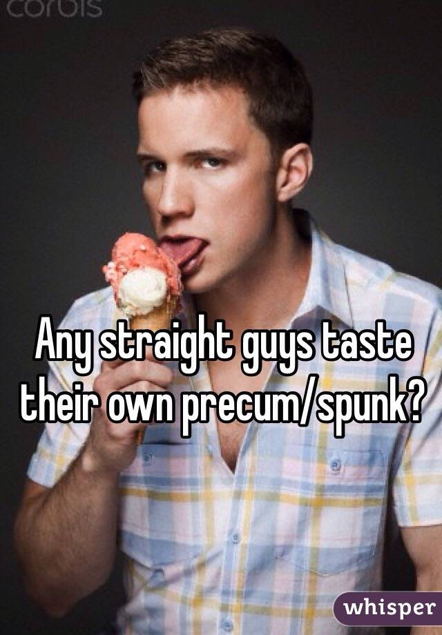 Taste my spunk