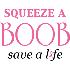Save a life squeeze a boob