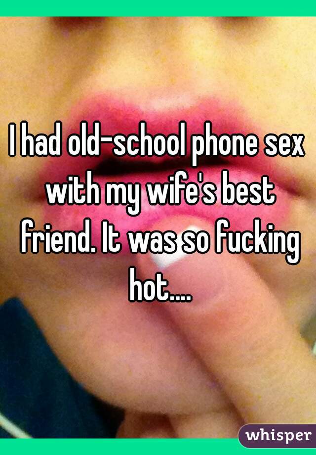 best of Wife friends Phone sex with best