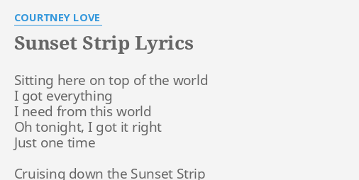 Whiskey reccomend Courtney love lyrics sunset strip
