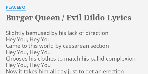 best of Evil dildo lyrics Placebo